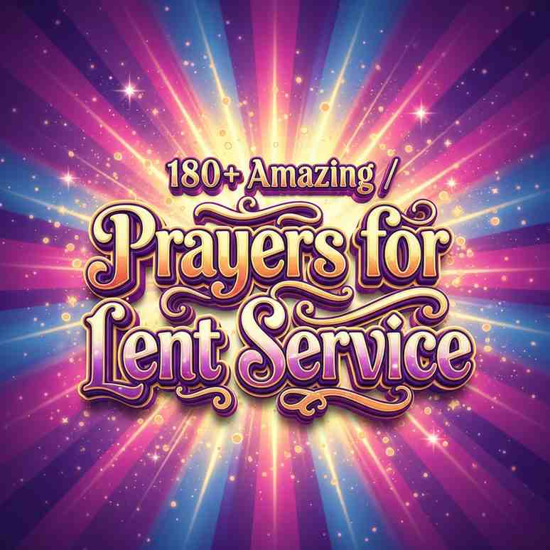 180+ Amazing Prayers for Lent Service