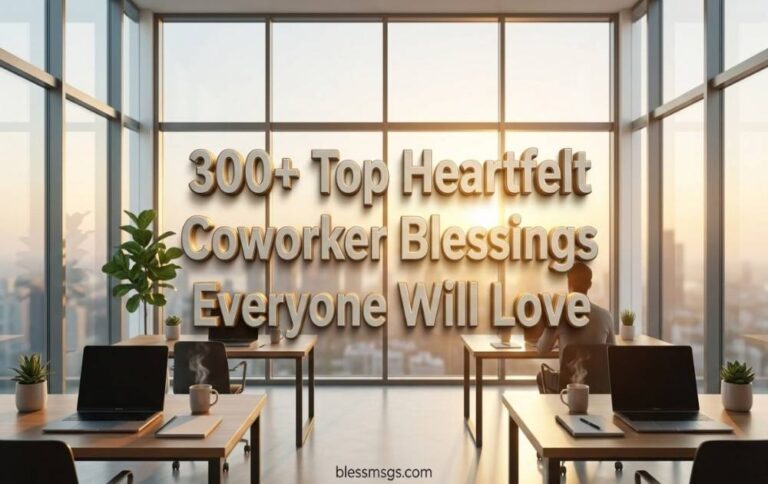 300+Top Heartfelt Coworker Blessings Everyone Will Love