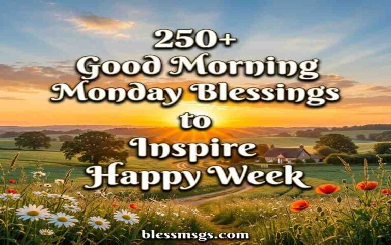 250+ Good Morning Monday Blessings to Inspire a Happy Week