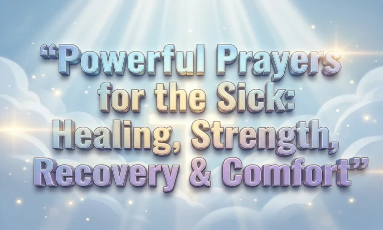 Powerful Prayers for the Sick: Healing, Strength, Recovery & Comfort